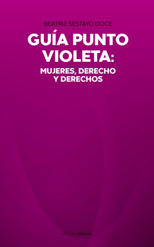 Guía Punto Violeta: Mujeres, Derecho - Sestayo  - * 