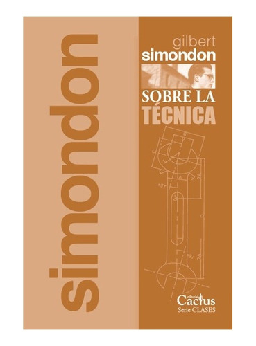 Sobre La Técnica.. - Gilbert Simondon