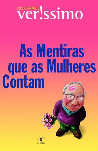 As mentiras que as mulheres contam, de Veríssimo, Luis Fernando. Editora Schwarcz SA, capa mole em português, 2015