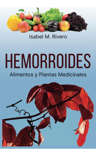 Libro: Hemorroides. Alimentos Y Plantas Medicinales: Conoce