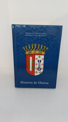 Historia De Oleiros - Fernando Cabanas Lopez - Usado 