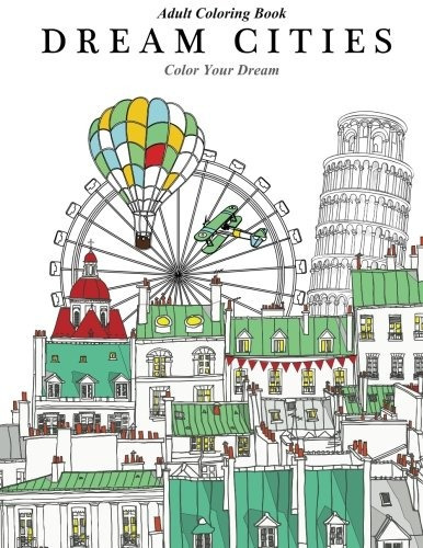 Adult Coloring Book Dream Cities  Color Your Dream (volume 2