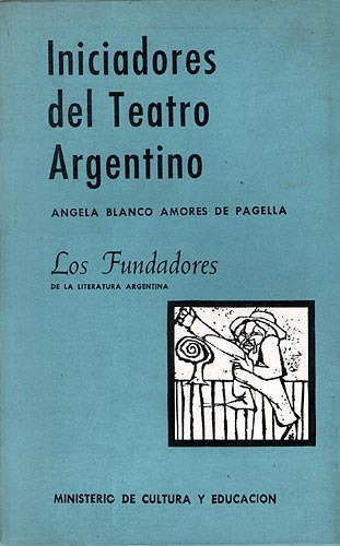 Iniciadores Del Teatro Argentino - Blanco Amores De Pagella,