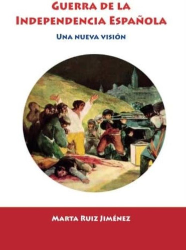 Libro: Guerra Independencia Española: Una Nueva Visión (ho