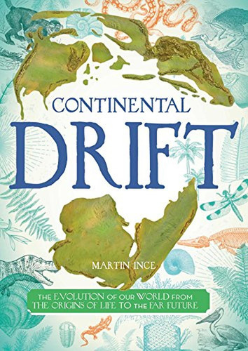 Continental Drift: The Evolution of Our World from the Origins of Life to the Far Future (Libro en I, de Ince, Martin. Editorial Blueprint Editions, tapa pasta dura en inglés, 2018