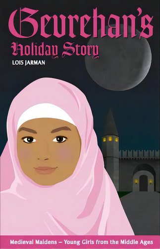 Gevrehan's Holiday Story: Daughter Of Sultan Mehmed Ii, De Jarman, Lois A.. Editorial Medieval Maidens Llc, Tapa Blanda En Inglés