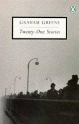 Twenty-one Stories - Graham Greene