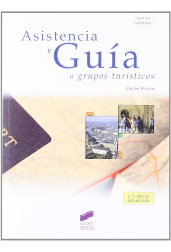 Libro Asistencia Y Guía A Grupos Turísticos De Carles Picazo