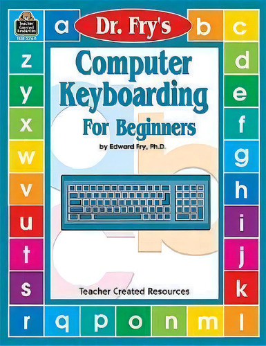 Computer Keyboarding By Dr. Fry, De Edward Fry. Editorial Teacher Created Resources, Tapa Blanda En Inglés