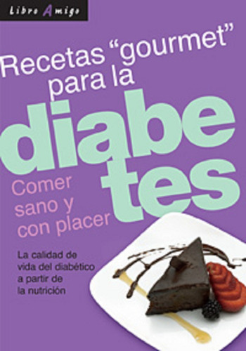 Recetas Gourmet Para Diabetes. Comer Sano Y Con Placer