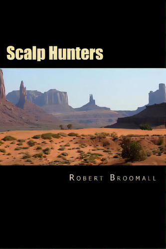 Scalp Hunters, De Broomall, Robert. Editorial Createspace, Tapa Blanda En Inglés