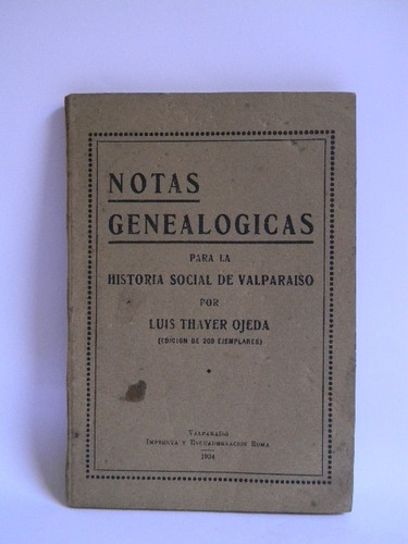 Notas Genealogicas Historia Social Valparaiso Luis Thayer O.