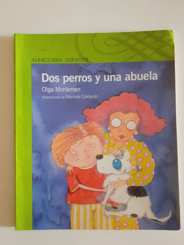 Dos Perros Y Una Abuela - Olga Monkman - Alfaguara