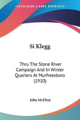 Libro Si Klegg: Thru The Stone River Campaign And In Wint...
