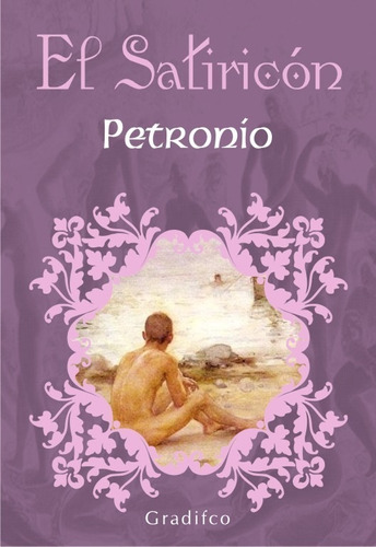 El Satiricon - Cayo Petronio -  Gradifco