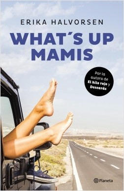 Whats Up Mamis. - Erika Halvorsen