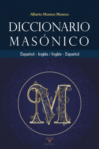 Diccionario Masonico Espanol-ingles, Ingles-espanol