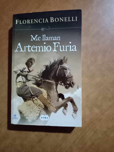 Me Llaman Artemio Furia - Florencia Bonelli - Suma