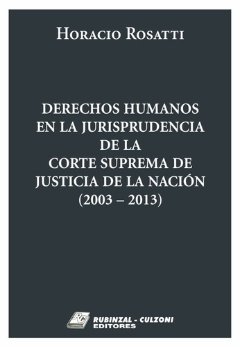 Derechos Humanos En La Jurisprudencia De La Corte  Rosatti