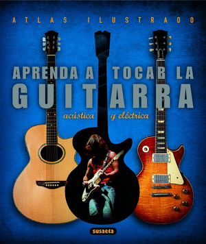 Libro Atlas Ilustrado Aprenda A Tocar La Guitarra Acústica