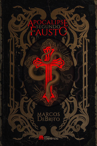 Apocalipse Segundo Fausto, De Marcos Debrito. Editora Coerencia, Capa Mole Em Português