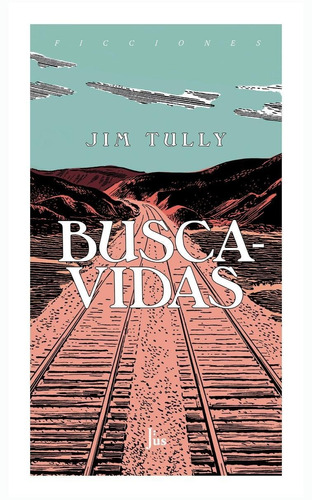 Busca vidas, de Tully, Jim. Editorial Jus, tapa blanda en español, 2017