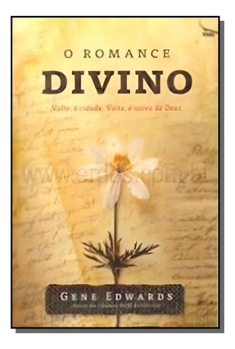Romance Divino, O, De Gene Edwards. Editora Vida, Capa Mole Em Português, 2021