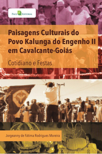 Paisagens Culturais Do Povo Kalunga Do Engenho Ii Em Cavalca