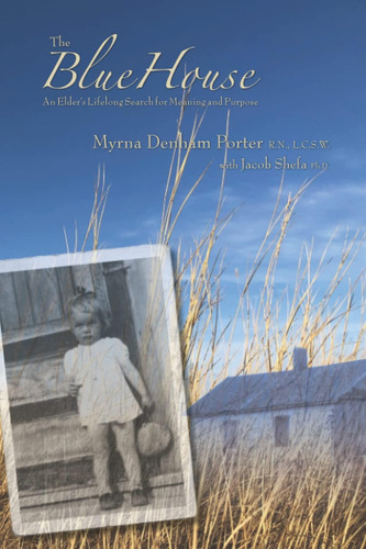 Libro: The Blue House: An Elders Lifelong Search For And