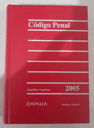 Código Penal 2005 - Republica Argentina - Zavalia