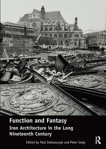 Libro: Function And Fantasy: Iron Architecture In The Long N