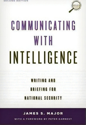 Communicating With Intelligence : Writing And Briefing For National Security, De James S. Major. Editorial Rowman & Littlefield, Tapa Dura En Inglés, 2014