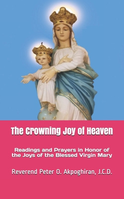 Libro The Crowning Joy Of Heaven - Akpoghiran J. C. D., P...