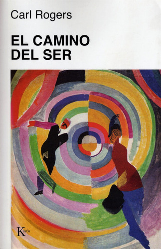 El camino del ser, de Rogers, Carl. Editorial Kairos, tapa blanda en español, 2002