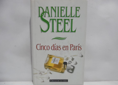 Cinco Días En París / Danielle Steel / Circulo De Lectores 