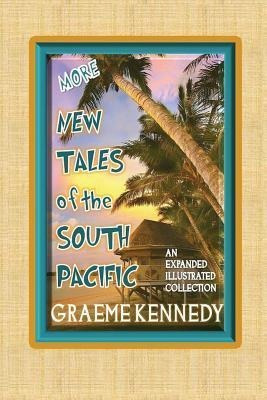 More New Tales Of The South Pacific - Graeme Kennedy (pap...