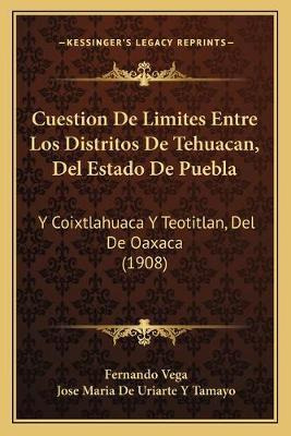 Libro Cuestion De Limites Entre Los Distritos De Tehuacan...