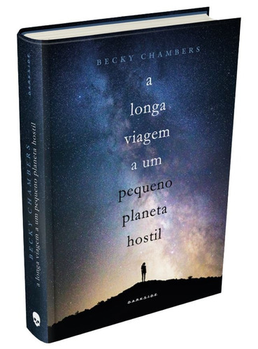 A Longa Viagem a um Pequeno Planeta Hostil, de Chambers, Becky. Editora Darkside Entretenimento Ltda  Epp, capa dura em português, 2017