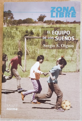 El Equipo De Los Sueños - Sergio S. Olguin