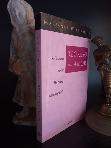 Regreso Amor Reflexiones Curso Milagros Marianne Williamson