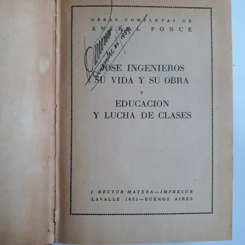 Jose Ingenieros, Su Vida Y Su Obra  Anibal Ponce