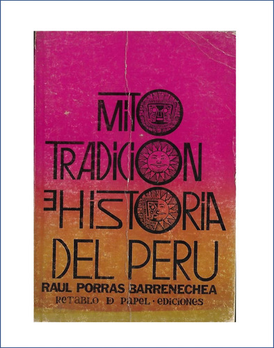 Mito Tradicion E Historia Del Perú - Raul Porras Barrenechea