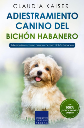 Libro: Adiestramiento Canino Del Bichón Habanero: Adiestrami