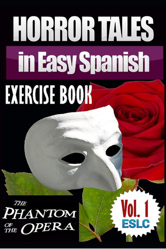 Libro: Horror Tales In Easy Spanish Exercise Book:  The Phan