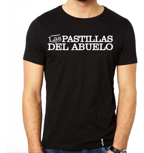 Remera Las Pastillas Del Abuelo 100% Algodón Calidad Premium