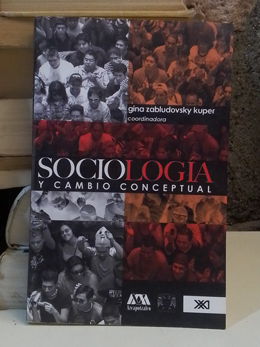 Sociologia Y Cambio Conceptual - Gina Zabludovsky