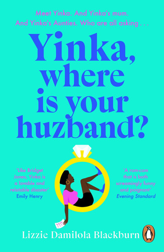 Yinka, Where Is Your Huzband? - Penguin Uk - Damilola Blackburn Lizzie, De Damilola Blackburn Lizzie. En Inglés, 2023