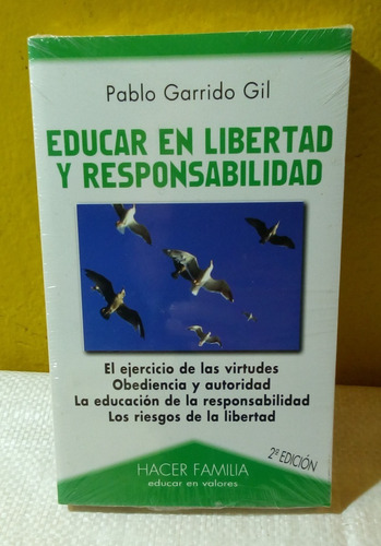 Educar En Libertad Y Responsabilidad.     Pablo Garrido Gil.