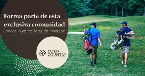 Imagen 15 de 19 de Venta De Lote Residencial En Paseo Country