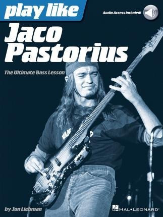 Play Like Jaco Pastorius : The Ultimate Bass Les (importado)